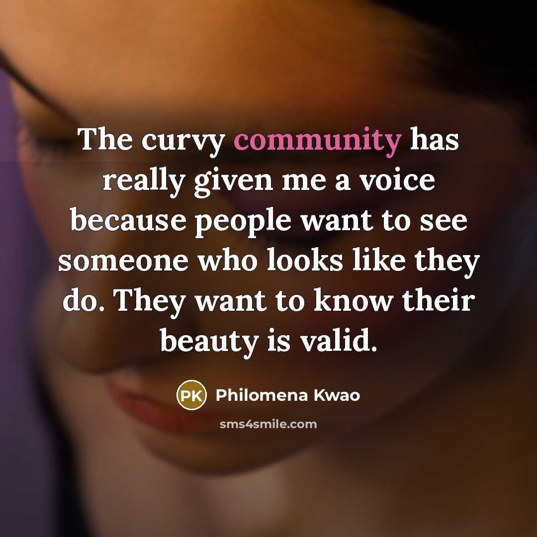 “The curvy community has really given me a voice because…” quote by Philomena Kwao