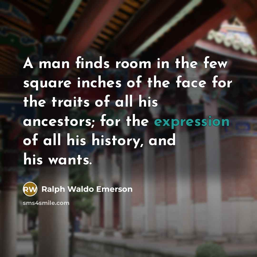 “A man finds room in the few square inches of…” quote by Ralph Waldo Emerson
