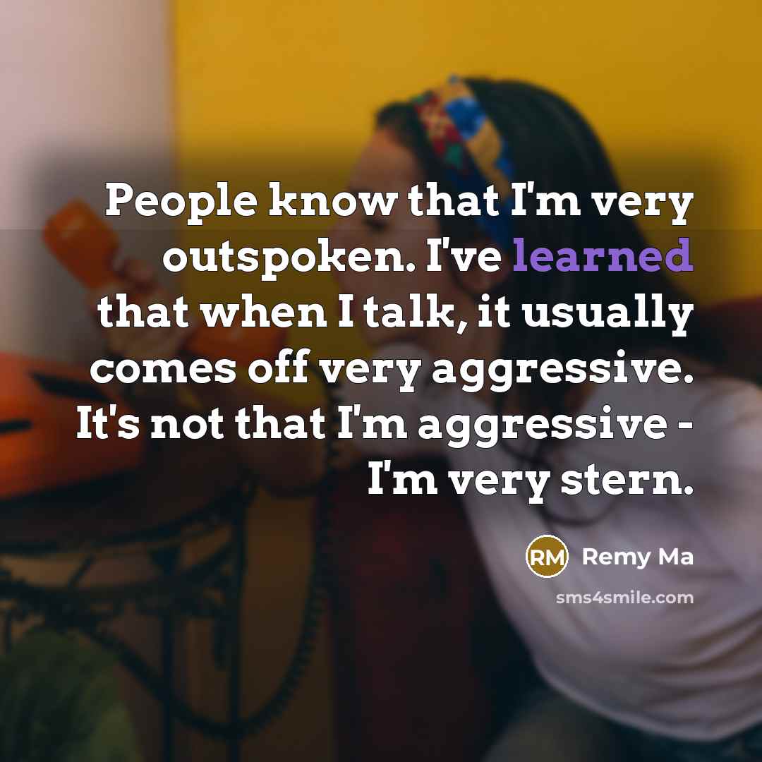 “People know that I'm very outspoken. I've learned that when…” quote by Remy Ma