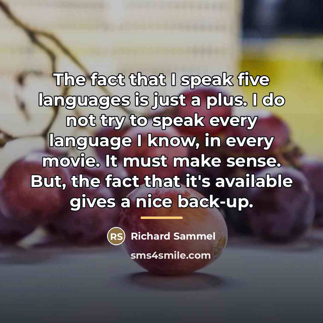 “The fact that I speak five languages is just a…” quote by Richard Sammel