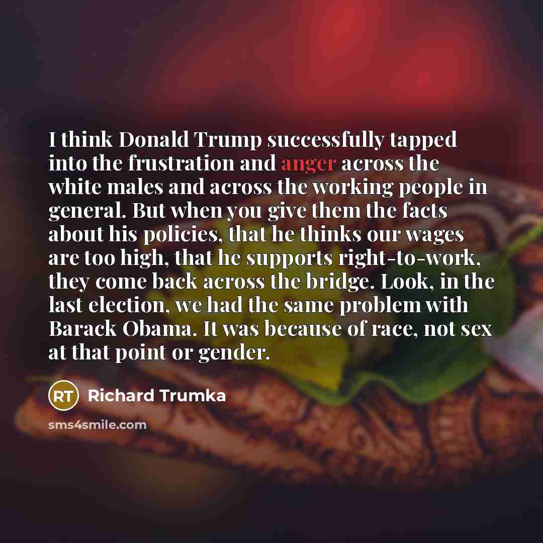 “I think Donald Trump successfully tapped into the frustration and…” quote by Richard Trumka