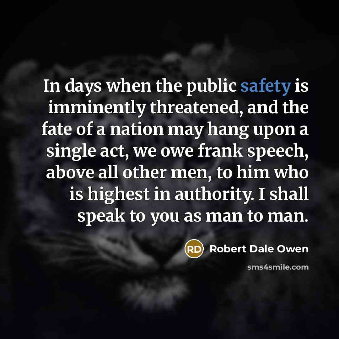 “In days when the public safety is imminently threatened, and…” quote by Robert Dale Owen