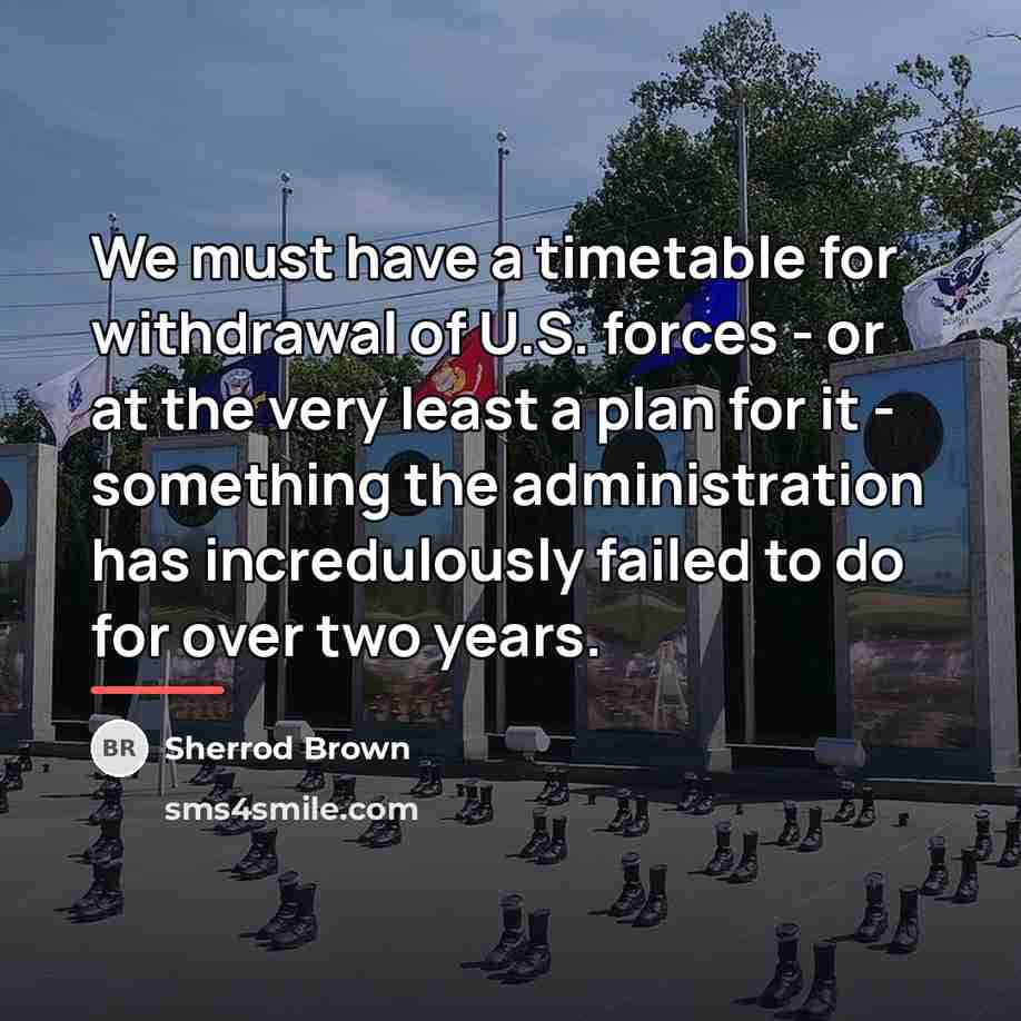 “We must have a timetable for withdrawal of U.S. forces…” quote by Sherrod Brown