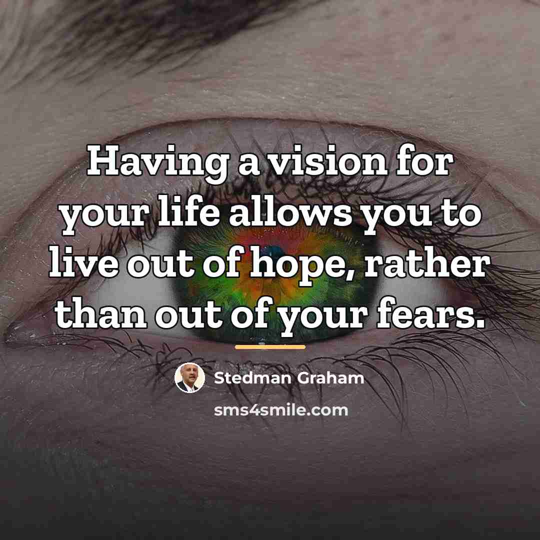 “Having a vision for your life allows you to live…” quote by Stedman Graham