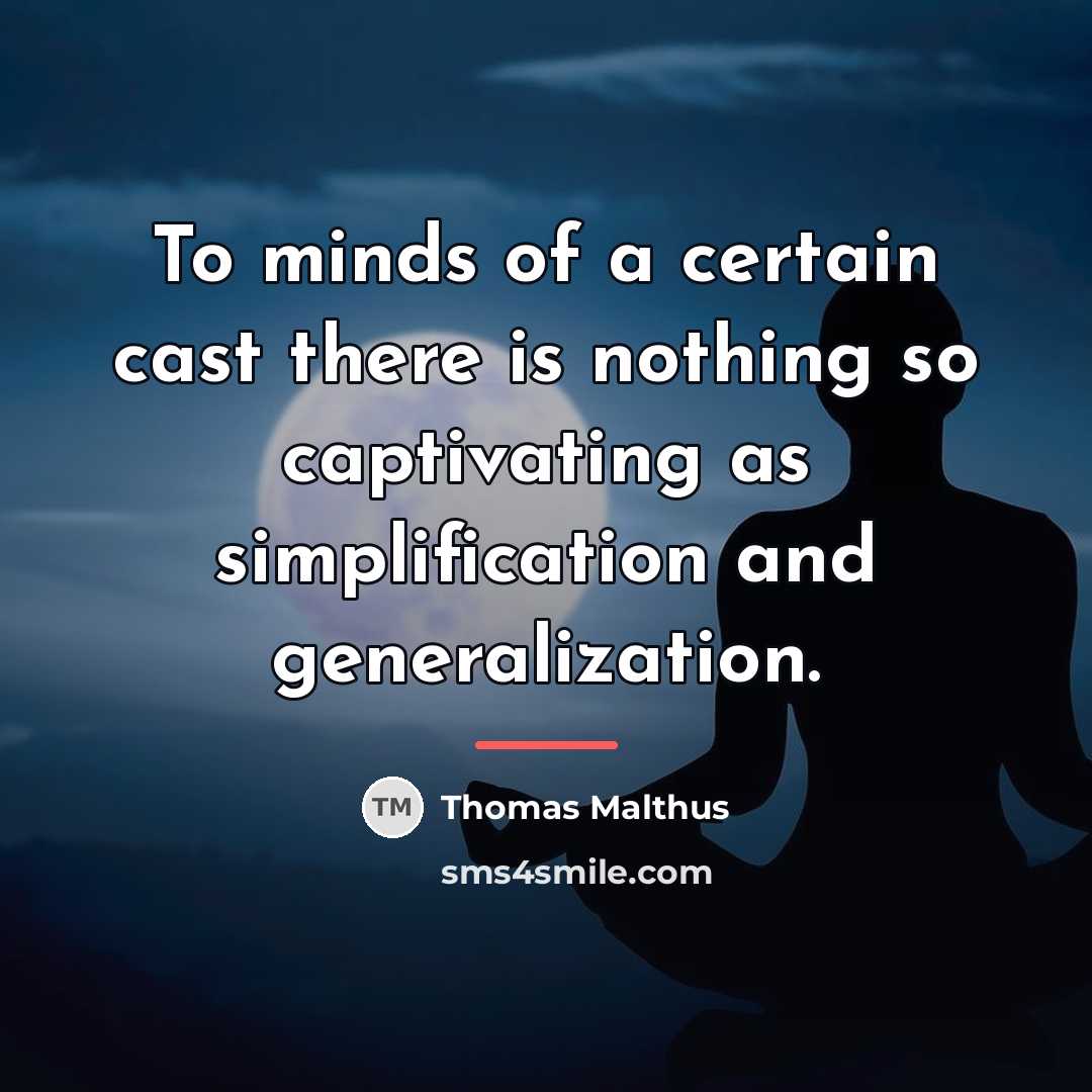 “To minds of a certain cast there is nothing so…” quote by Thomas Malthus