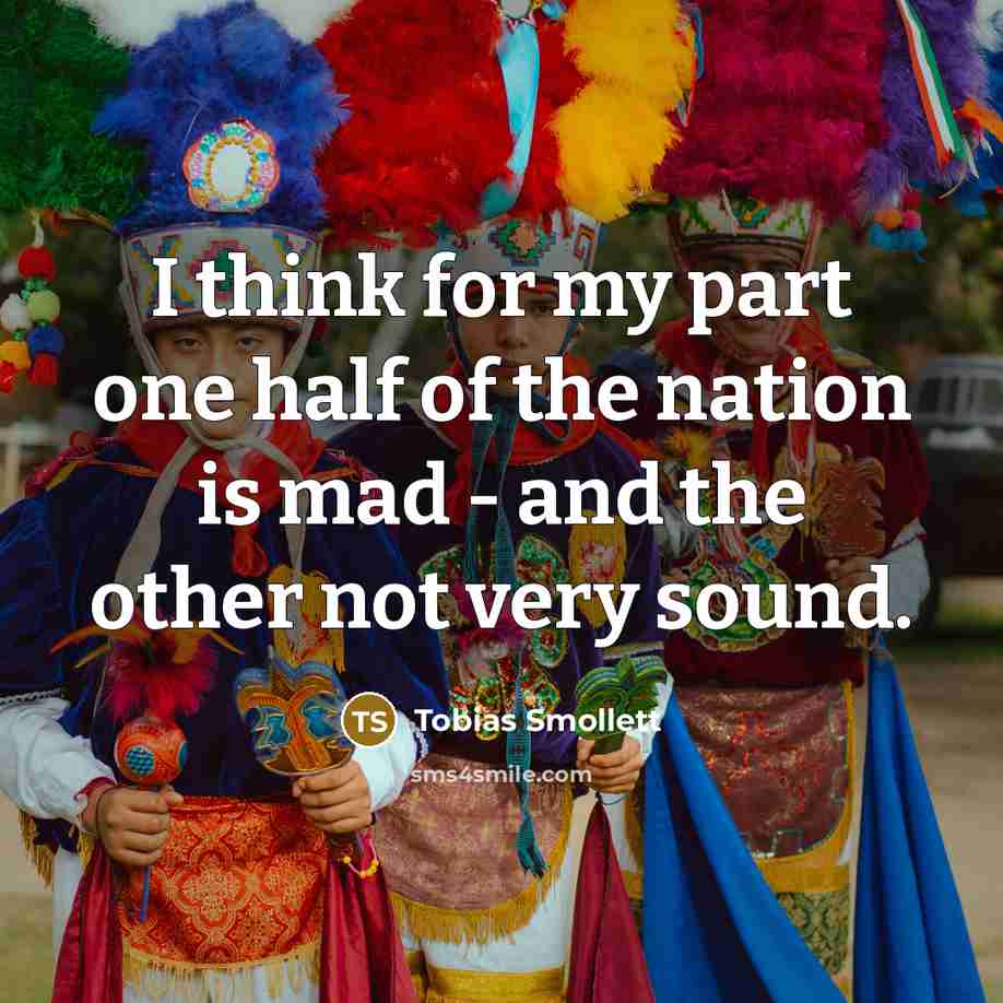 “I think for my part one half of the nation…” quote by Tobias Smollett