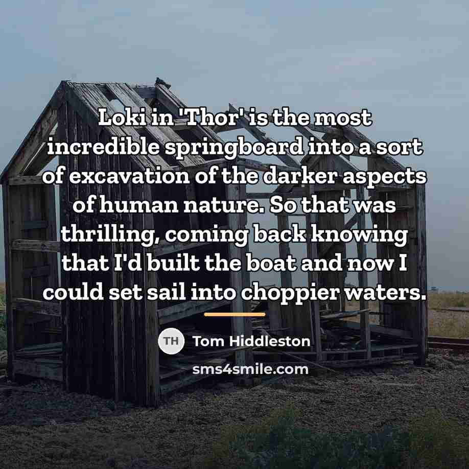 “Loki in 'Thor' is the most incredible springboard into a…” quote by Tom Hiddleston
