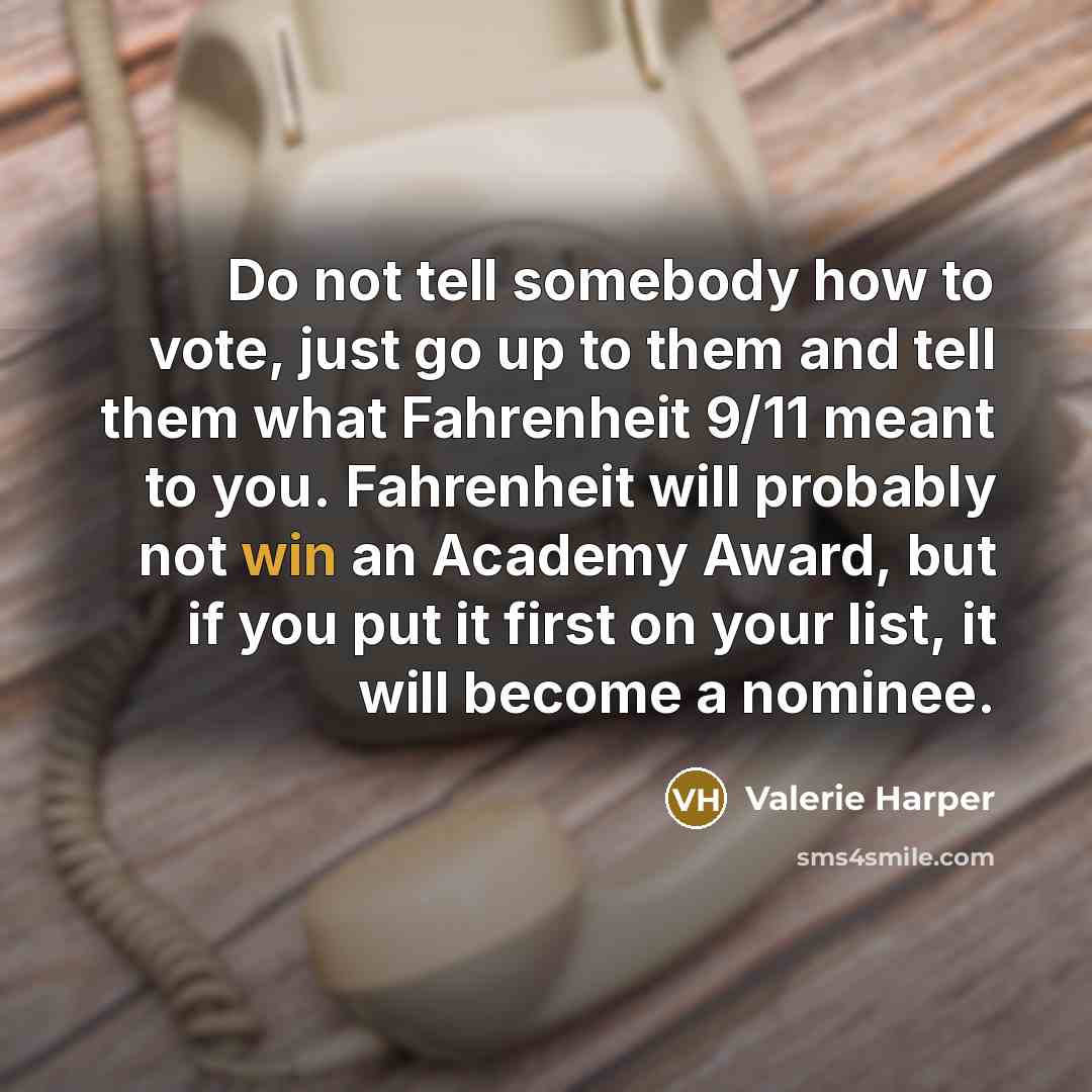 “Do not tell somebody how to vote, just go up…” quote by Valerie Harper