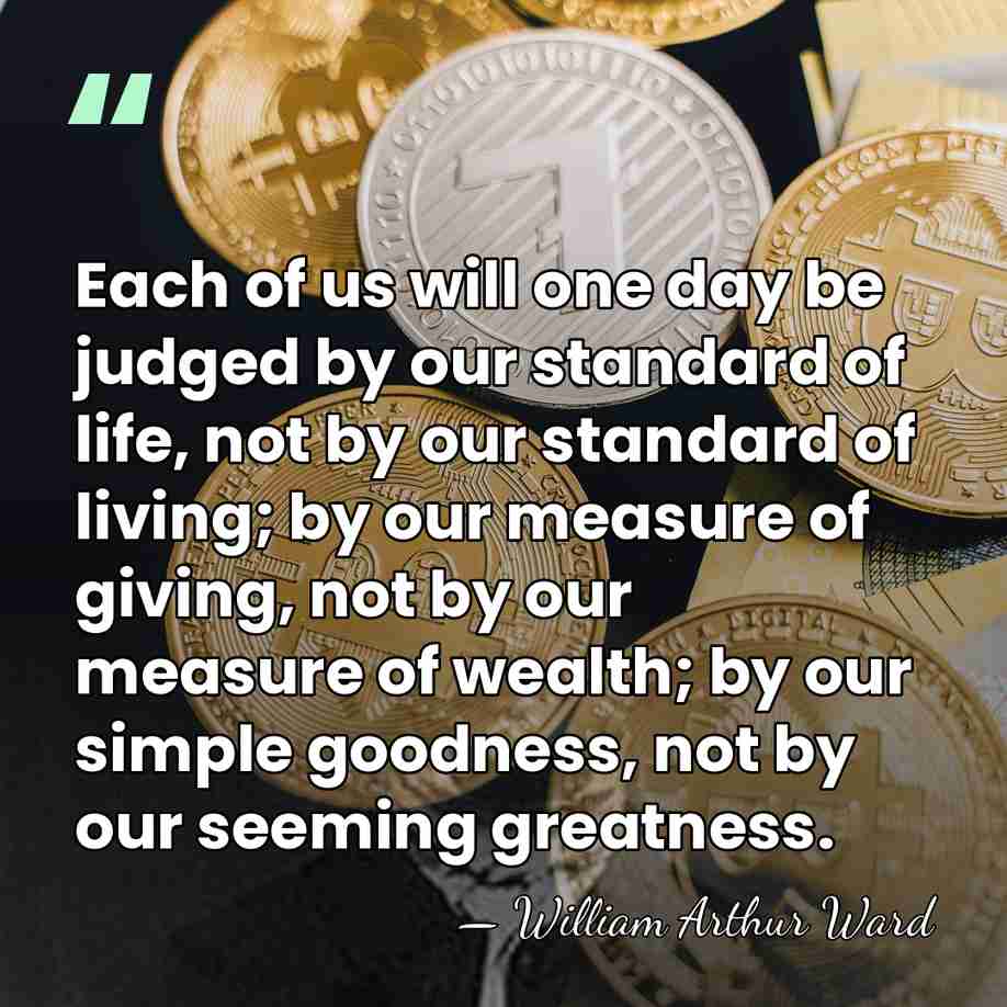Each of us will one day be judged by our standard of&hellip; - William Arthur Ward