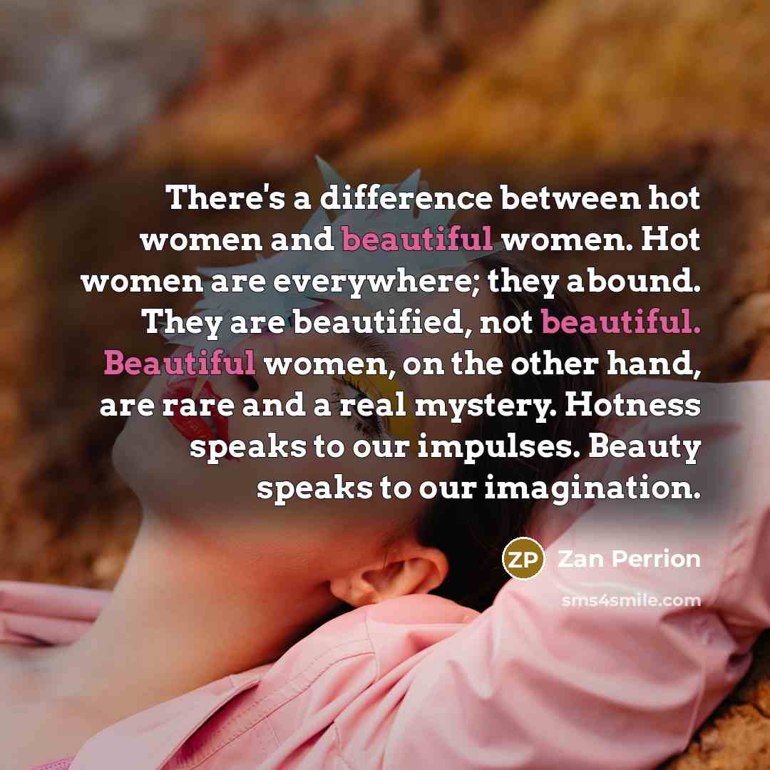 “There's a difference between hot women and beautiful women. Hot…” quote by Zan Perrion