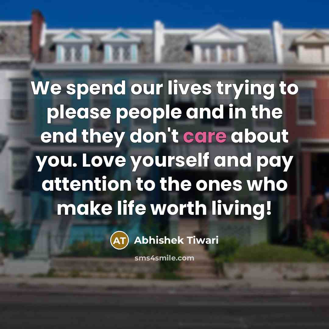 “We spend our lives trying to please people and in…” quote by Abhishek Tiwari