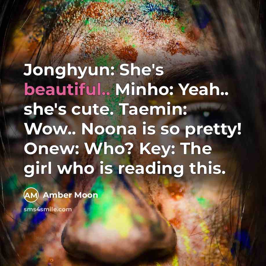 “Jonghyun: She's beautiful.. Minho: Yeah.. she's cute. Taemin: Wow.. Noona…” quote by Amber Moon