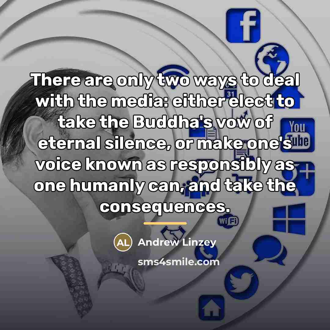 “There are only two ways to deal with the media:…” quote by Andrew Linzey
