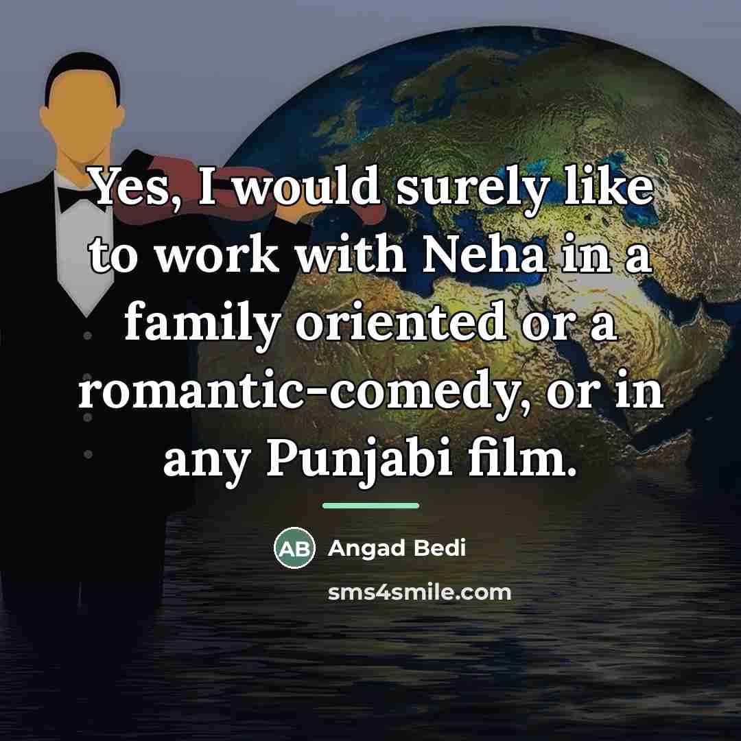 “Yes, I would surely like to work with Neha in…” quote by Angad Bedi