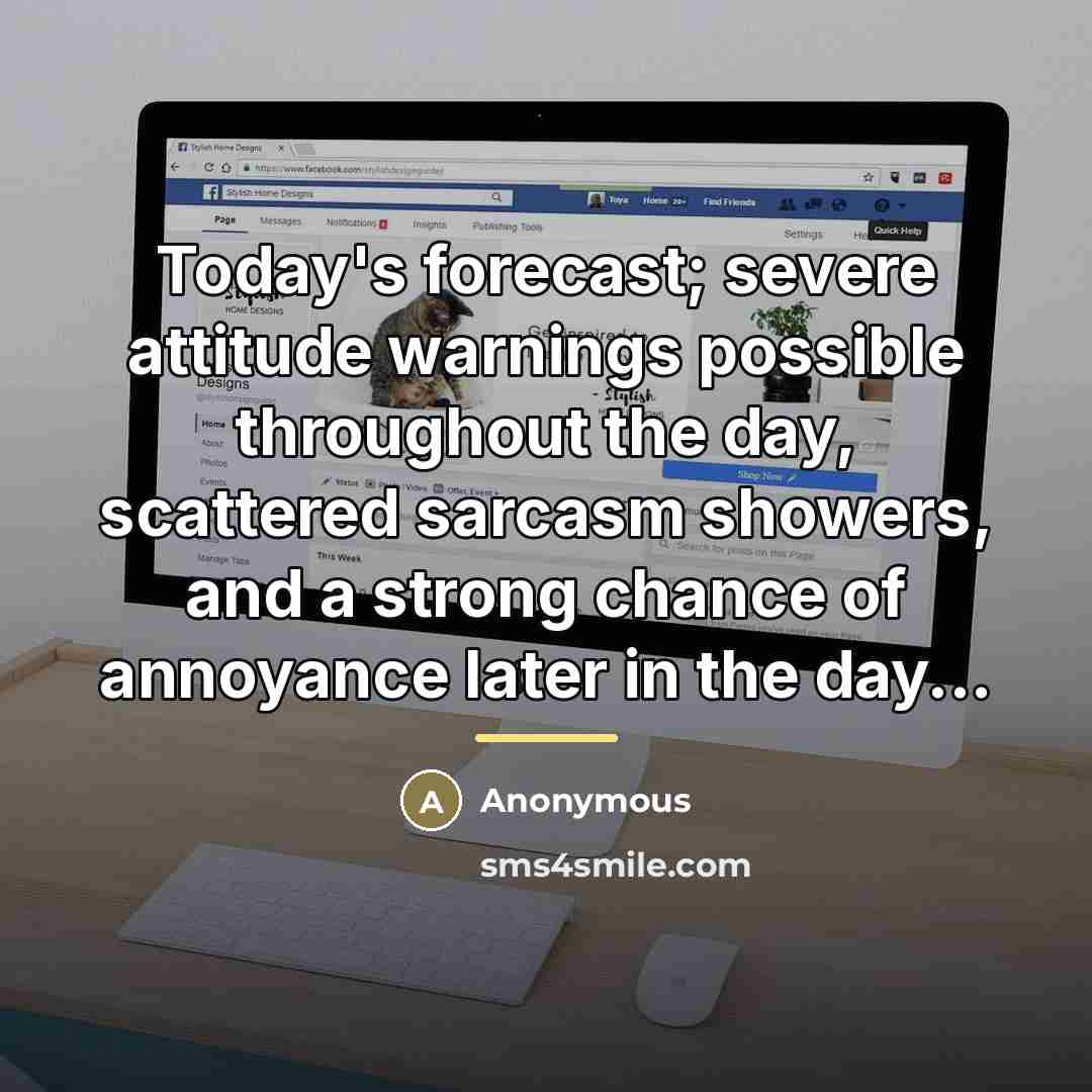 “Today's forecast; severe attitude warnings possible throughout the day, scattered…” quote by Anonymous