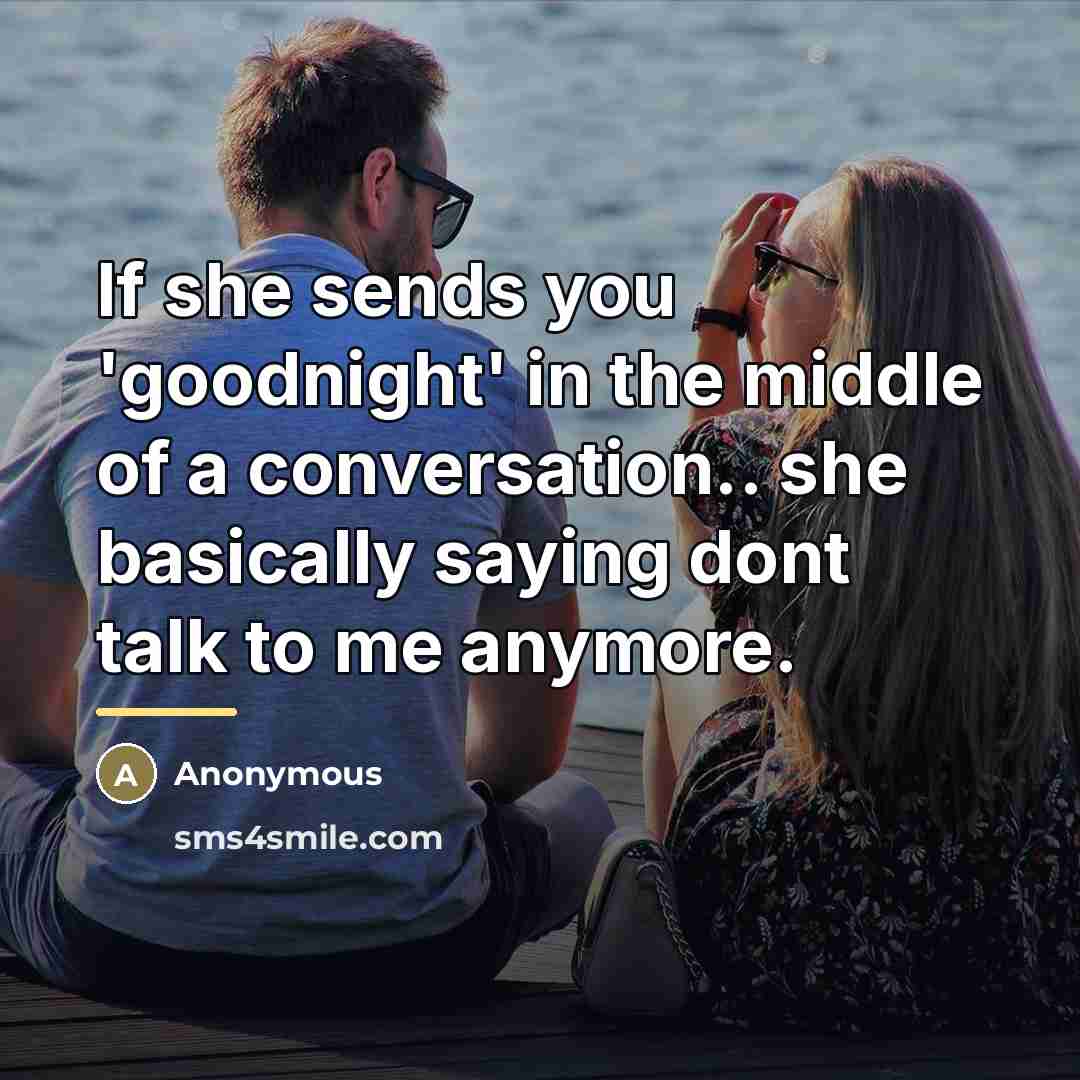 “If she sends you 'goodnight' in the middle of a…” quote by Anonymous