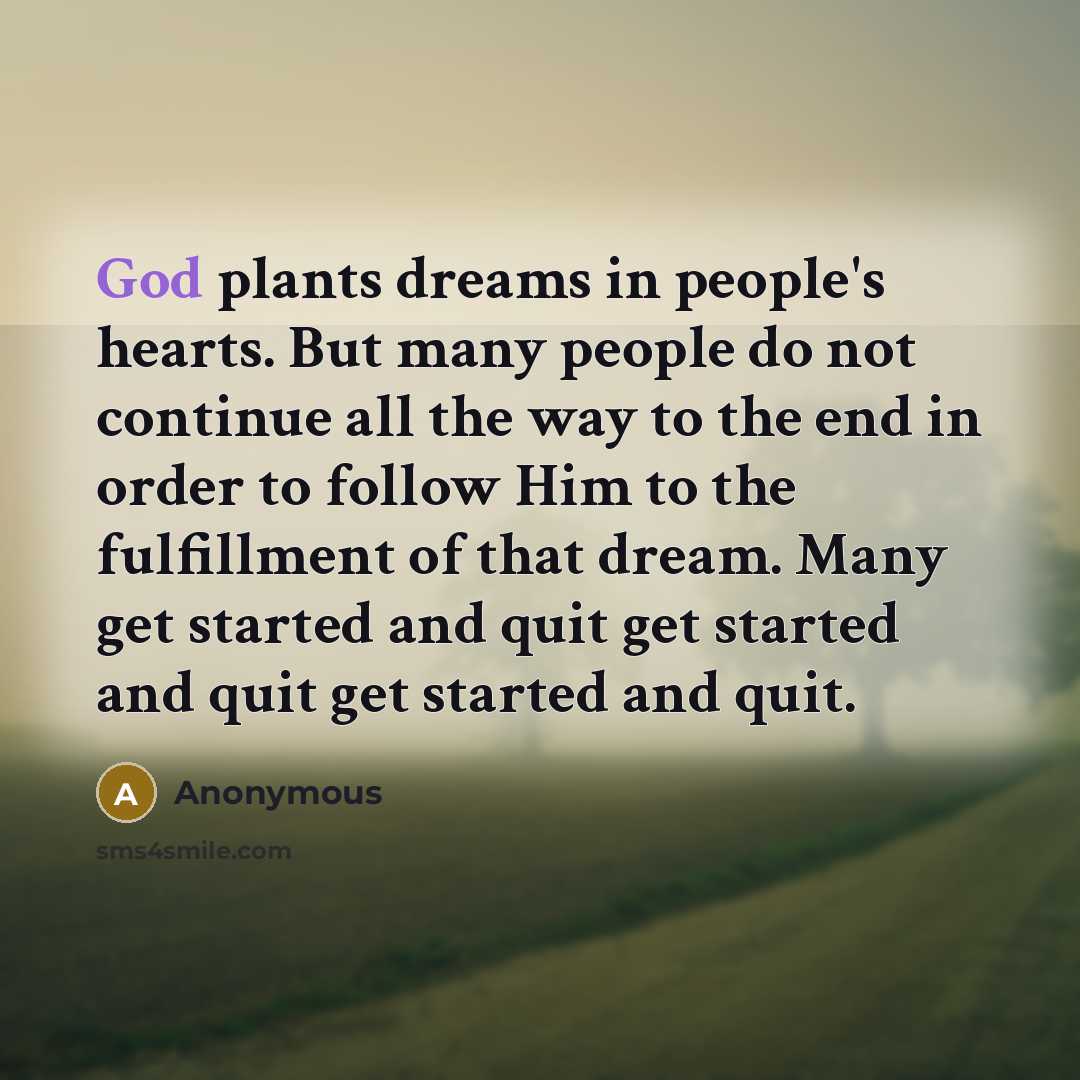 “God plants dreams in people's hearts. But many people do…” quote by Anonymous