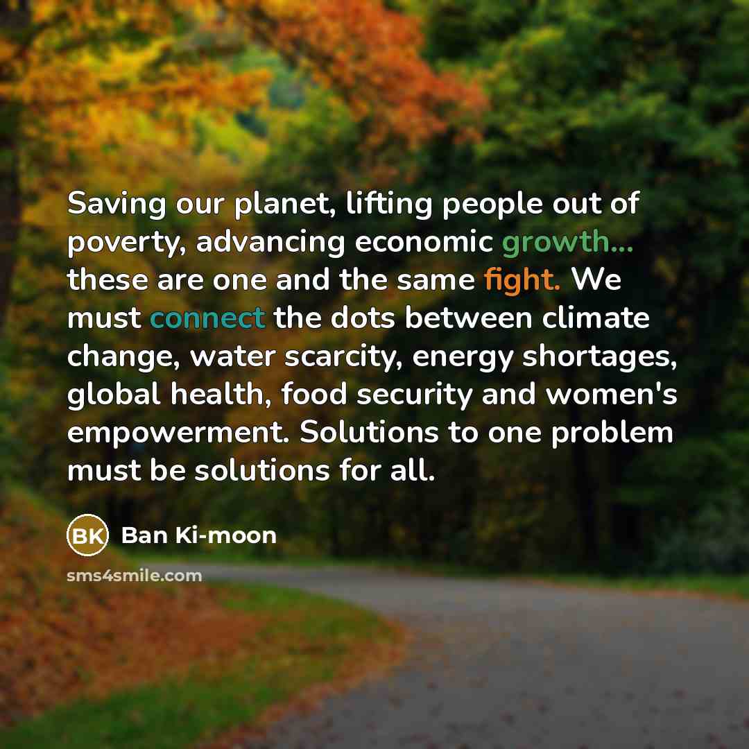 “Saving our planet, lifting people out of poverty, advancing economic…” quote by Ban Ki-moon