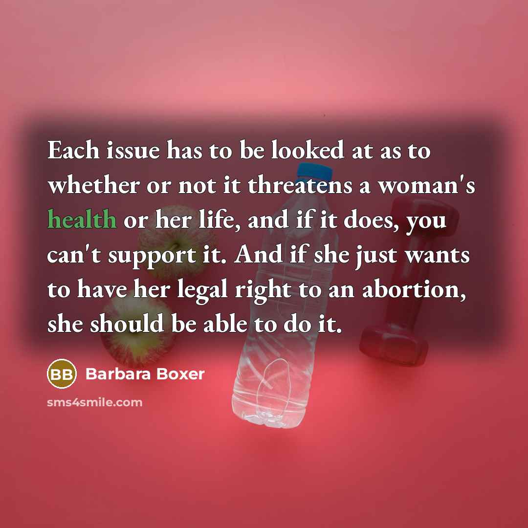 “Each issue has to be looked at as to whether…” quote by Barbara Boxer