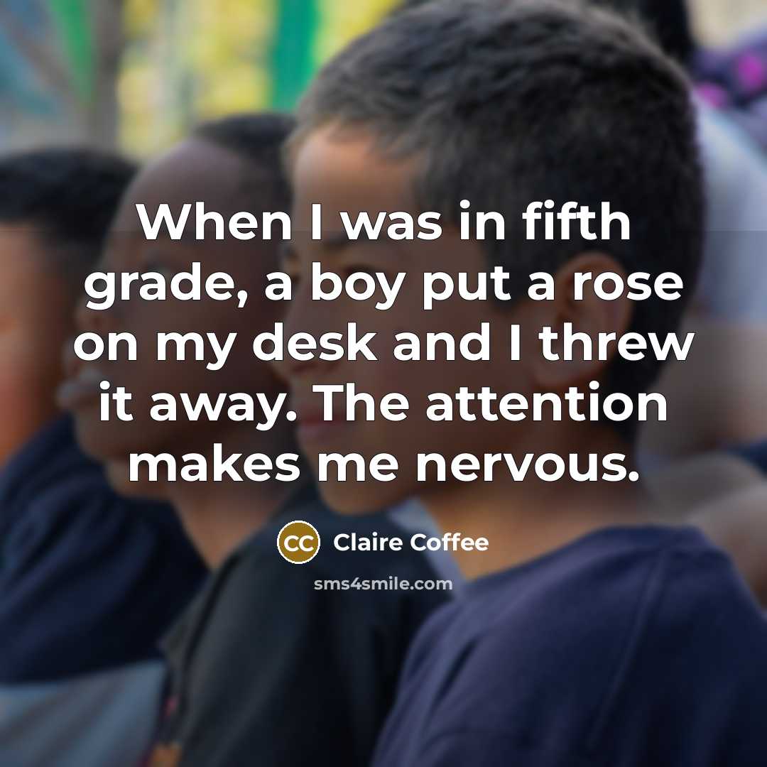 “When I was in fifth grade, a boy put a…” quote by Claire Coffee