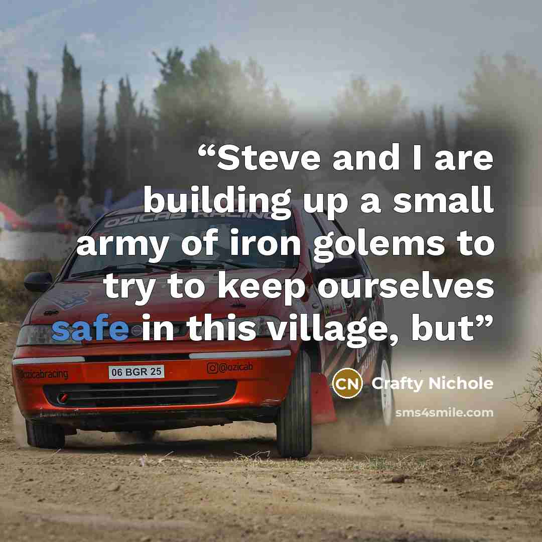 “Steve and I are building up a small army of iron golems to try to keep ourselves safe in this village, but” quote by Crafty Nichole