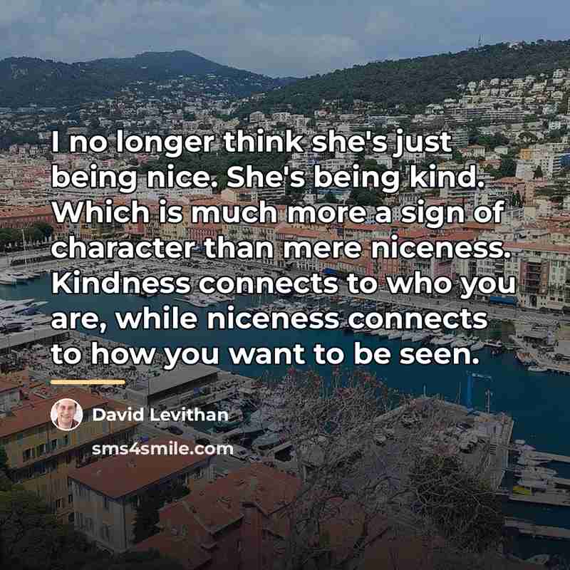 “I no longer think she's just being nice. She's being…” quote by David Levithan