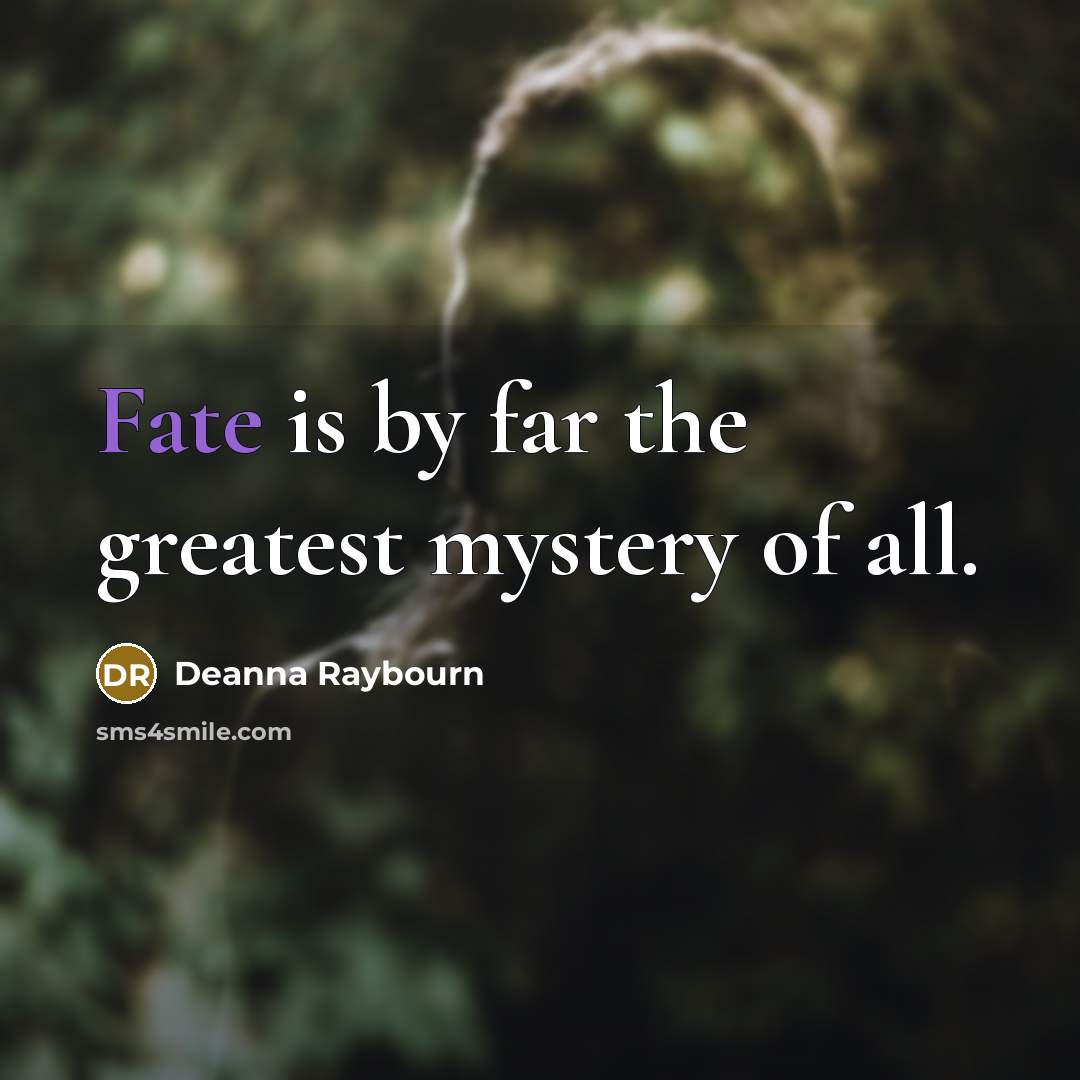 “Fate is by far the greatest mystery of all.…” quote by Deanna Raybourn