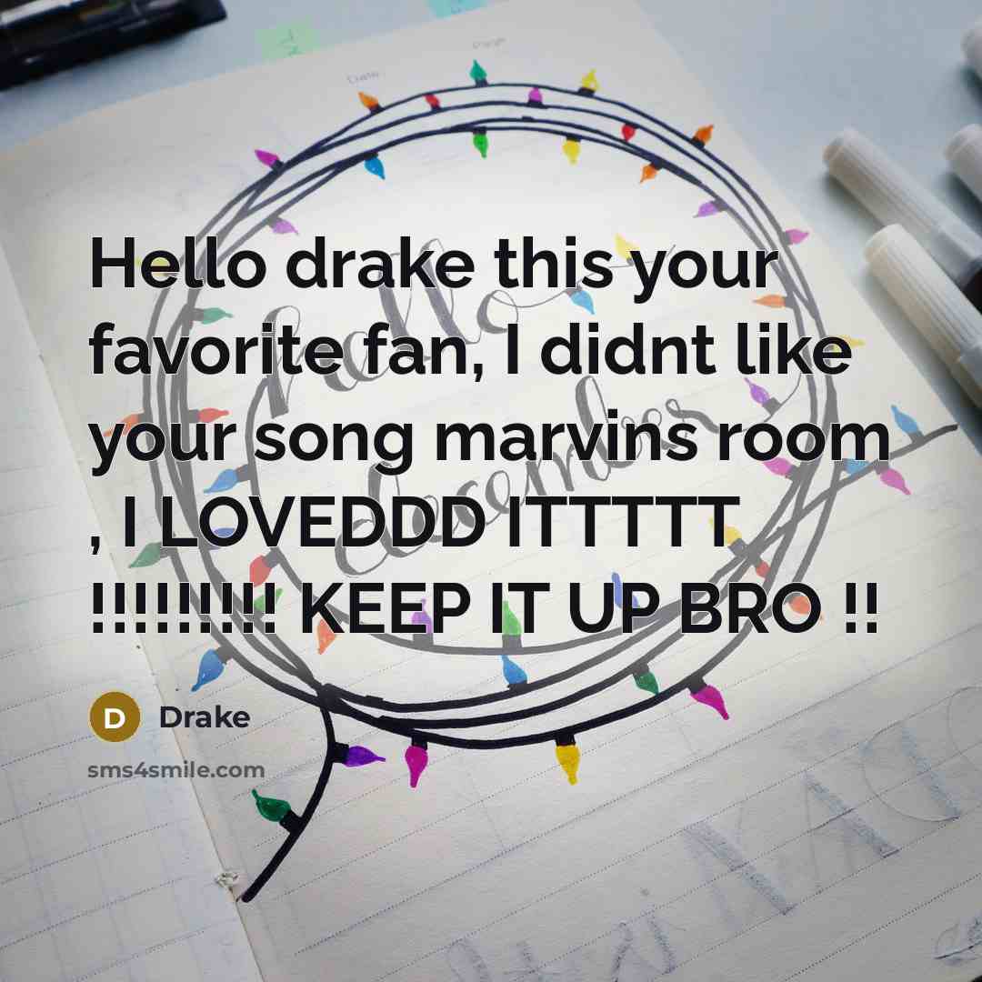 “Hello drake this your favorite fan, I didnt like your…” quote by Drake