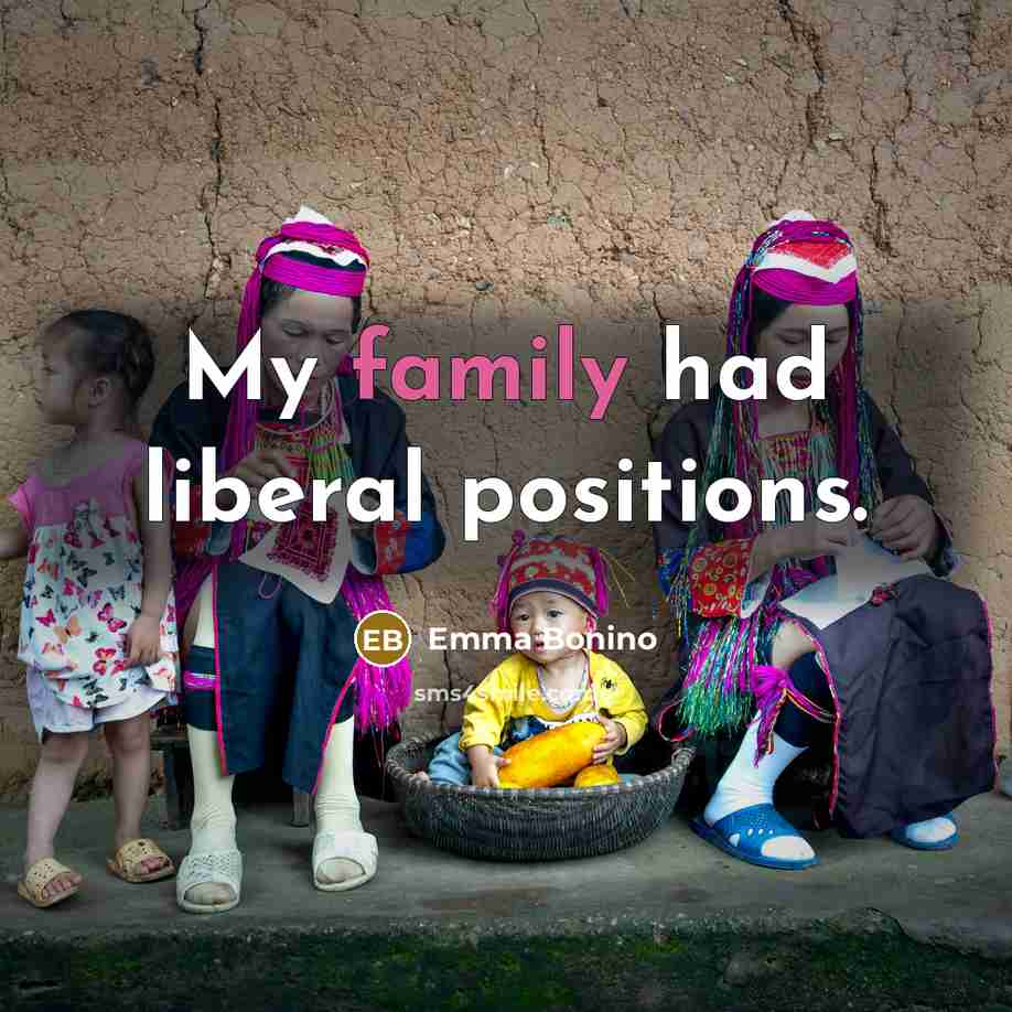 “My family had liberal positions.…” quote by Emma Bonino