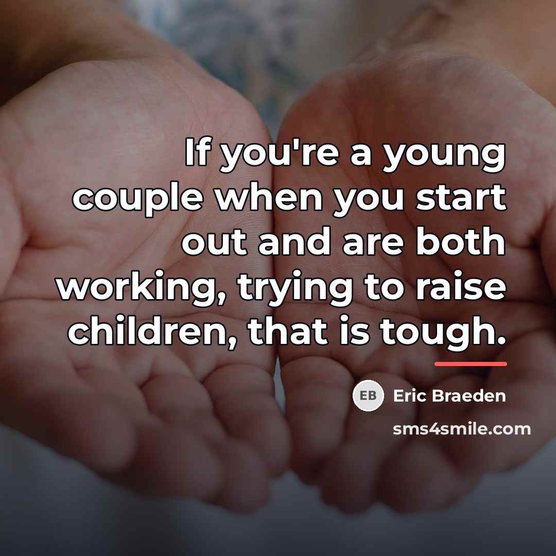 “If you're a young couple when you start out and…” quote by Eric Braeden