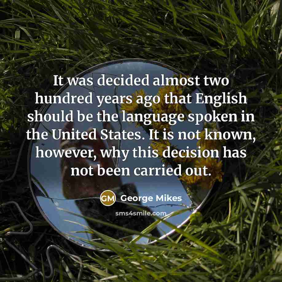 “It was decided almost two hundred years ago that English…” quote by George Mikes