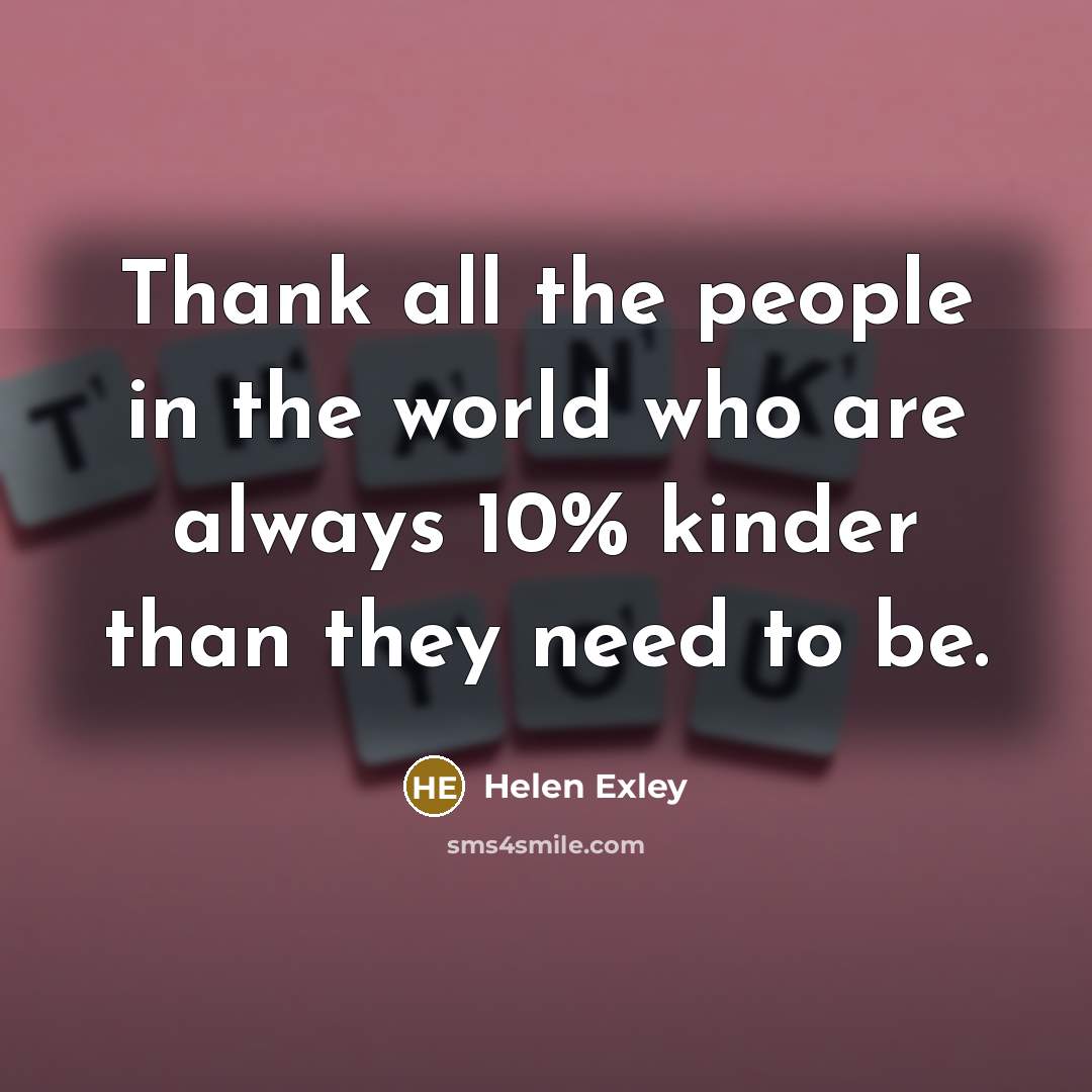 “Thank all the people in the world who are always…” quote by Helen Exley