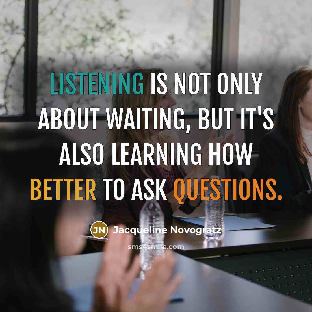 “Listening is not only about waiting, but it's also learning…” quote by Jacqueline Novogratz