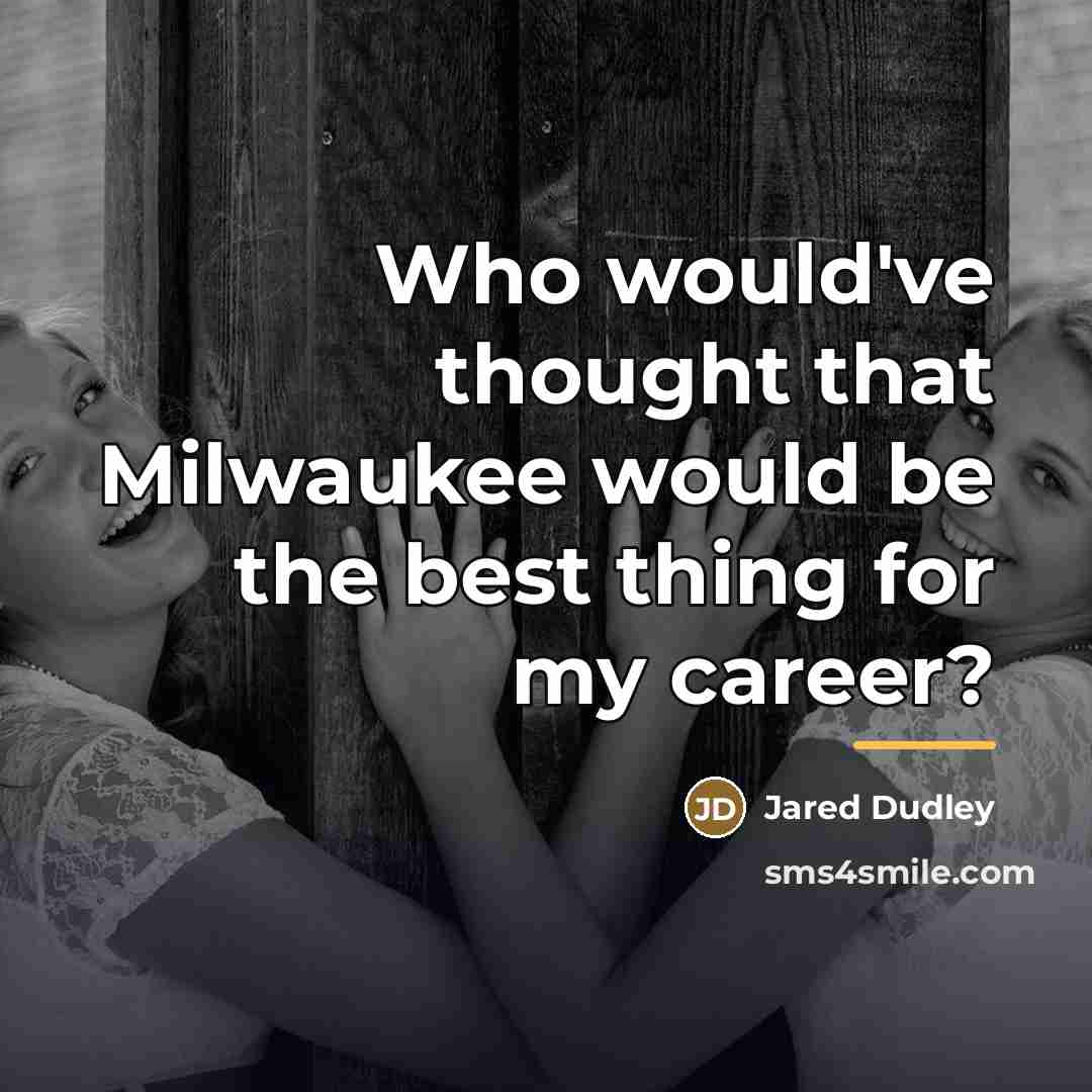 “Who would've thought that Milwaukee would be the best thing…” quote by Jared Dudley