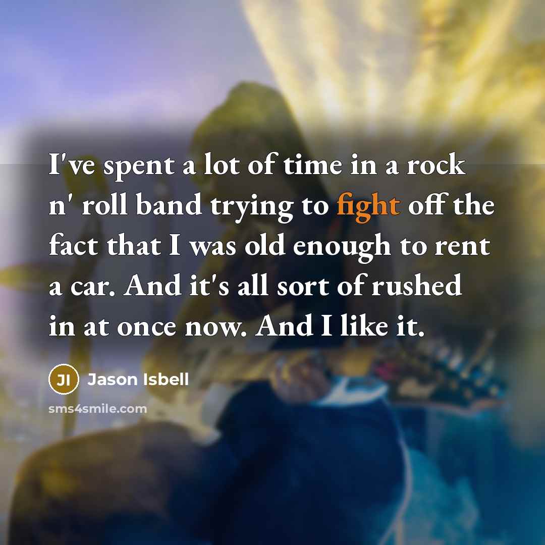 “I've spent a lot of time in a rock n'…” quote by Jason Isbell