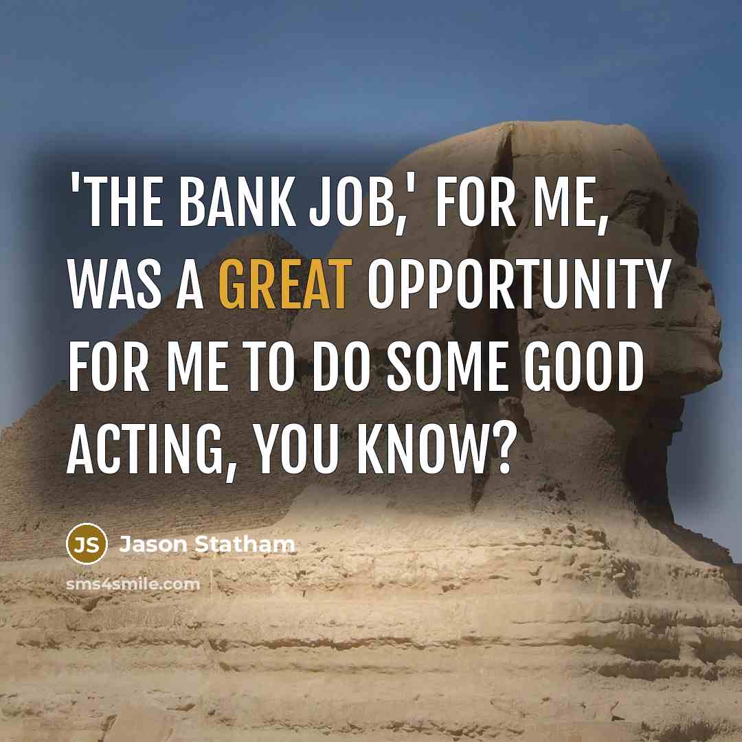“'The Bank Job,' for me, was a great opportunity for…” quote by Jason Statham