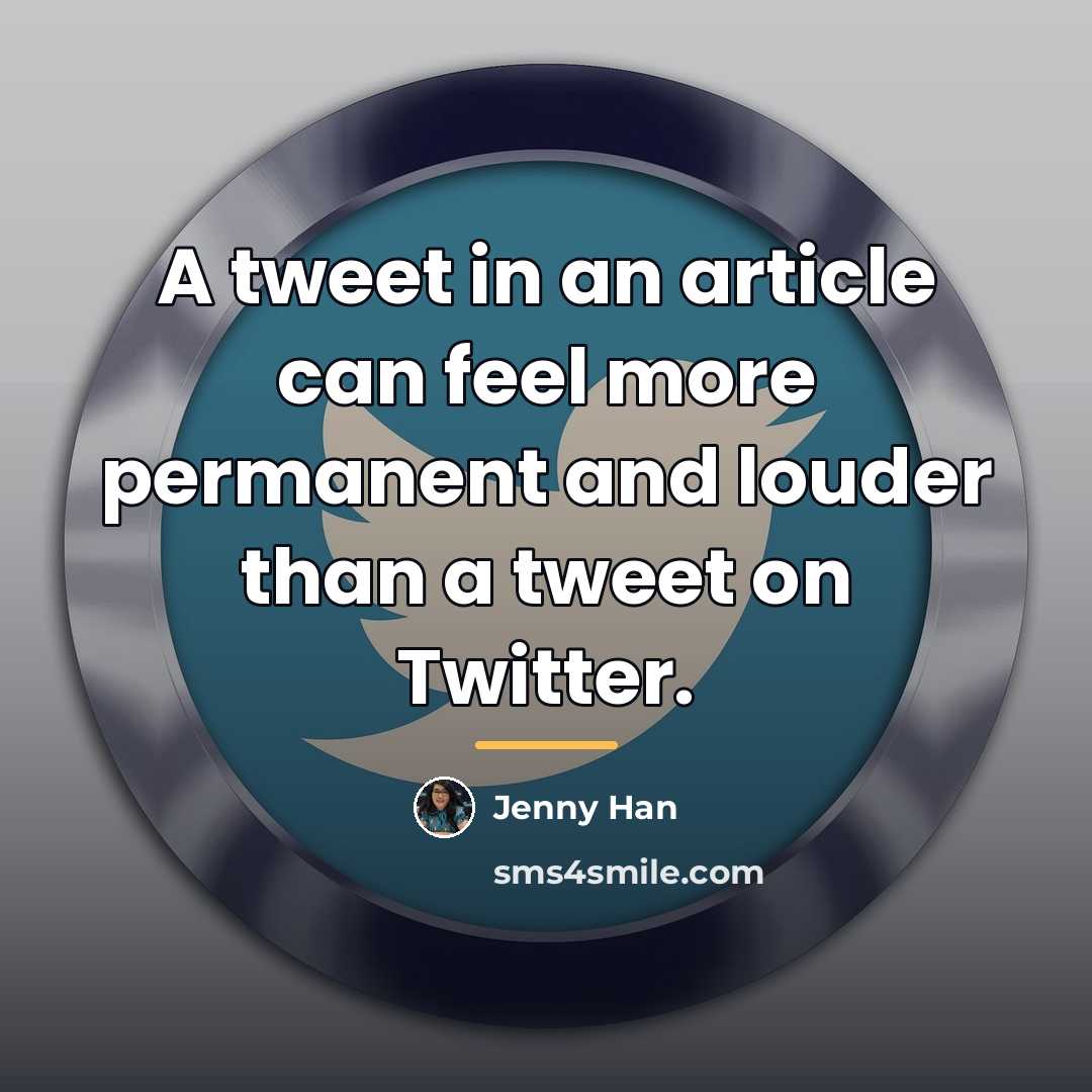 “A tweet in an article can feel more permanent and…” quote by Jenny Han