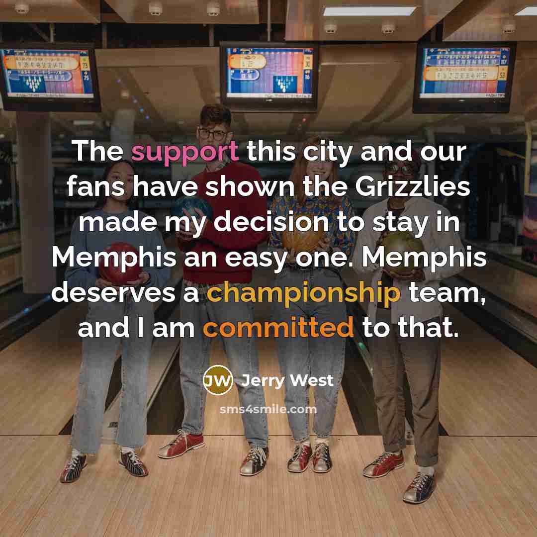 “The support this city and our fans have shown the…” quote by Jerry West