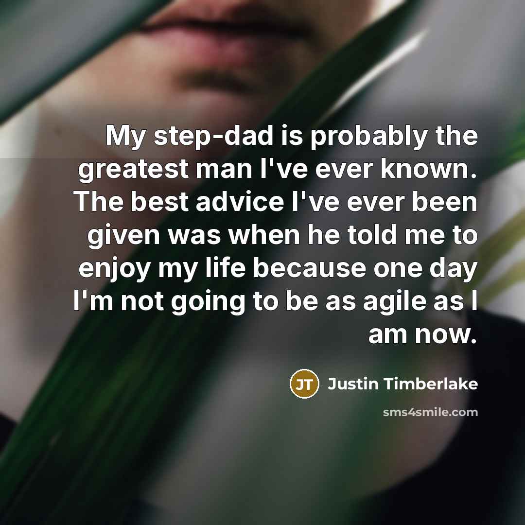 “My step-dad is probably the greatest man I've ever known.…” quote by Justin Timberlake