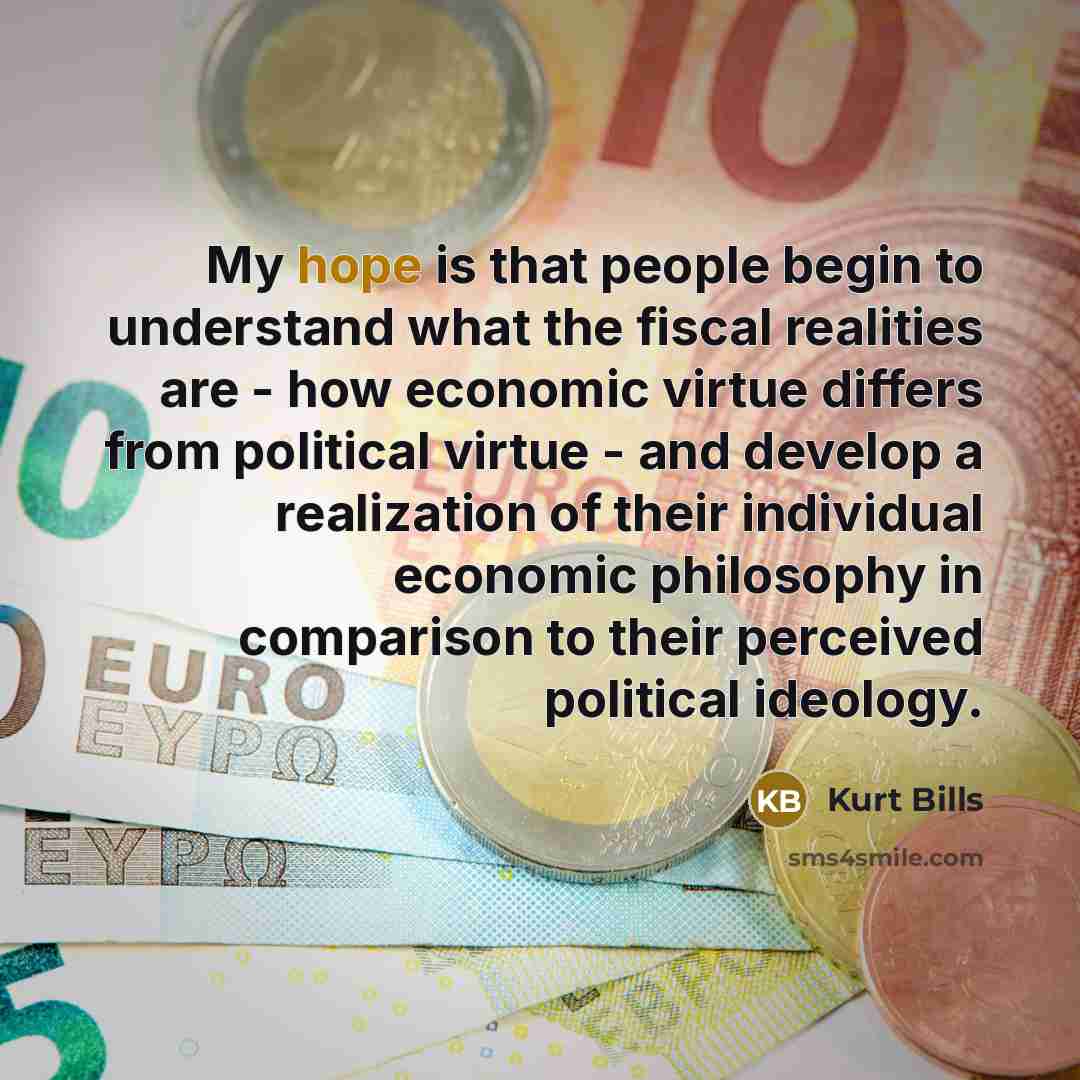 “My hope is that people begin to understand what the…” quote by Kurt Bills