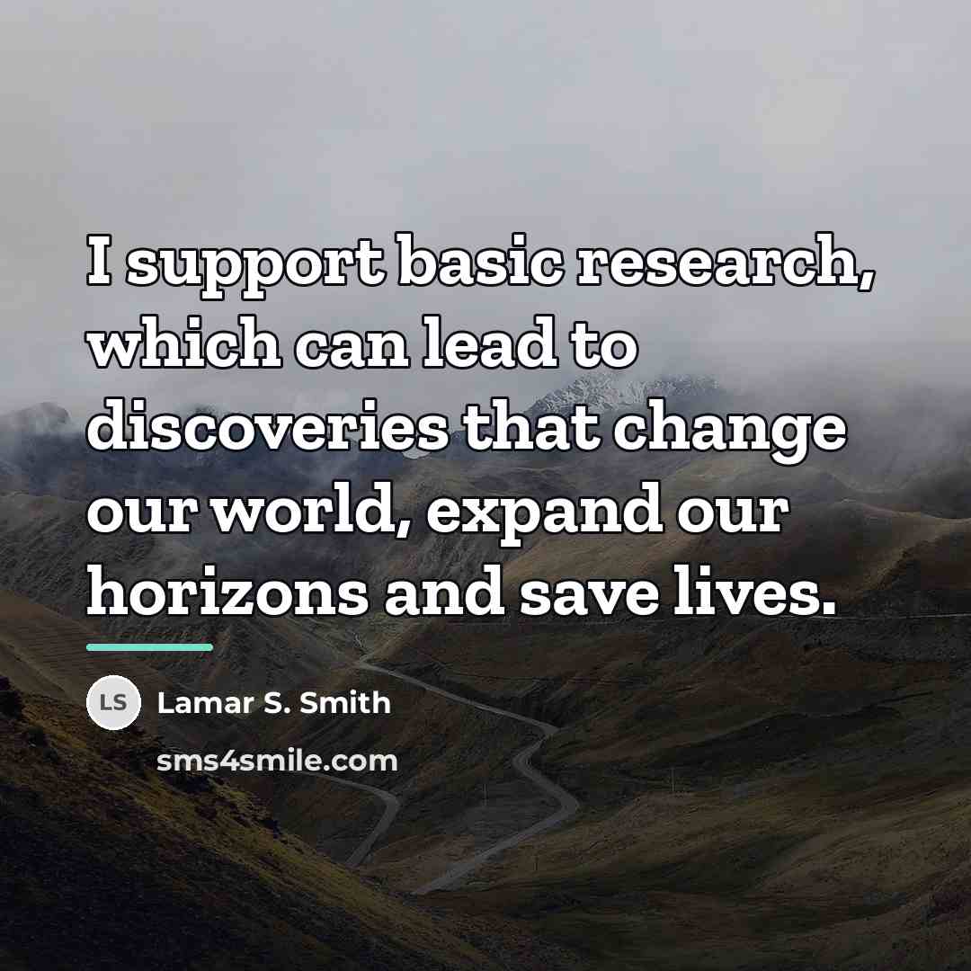 “I support basic research, which can lead to discoveries that…” quote by Lamar S. Smith