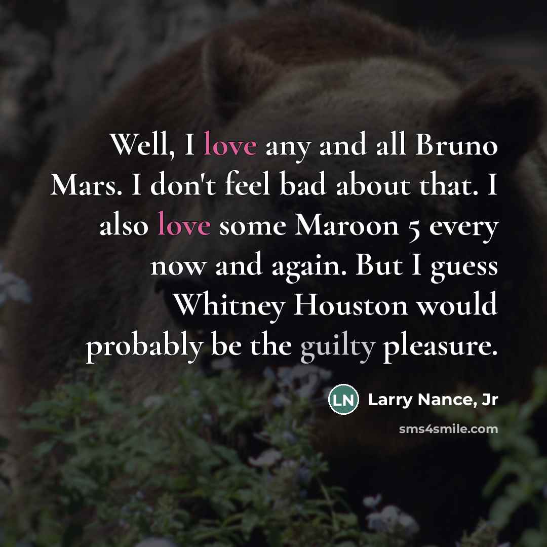 “Well, I love any and all Bruno Mars. I don't…” quote by Larry Nance, Jr