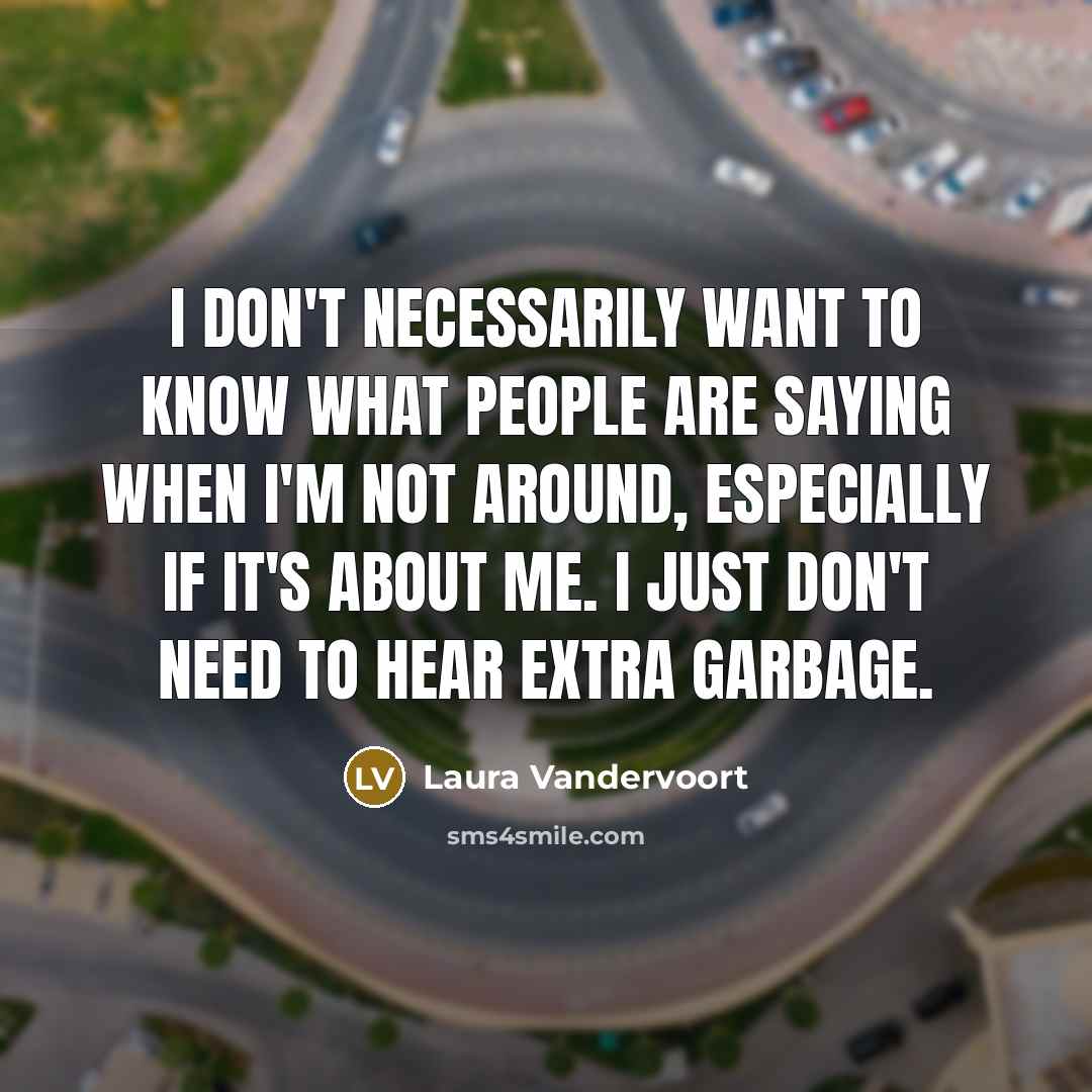 “I don't necessarily want to know what people are saying…” quote by Laura Vandervoort