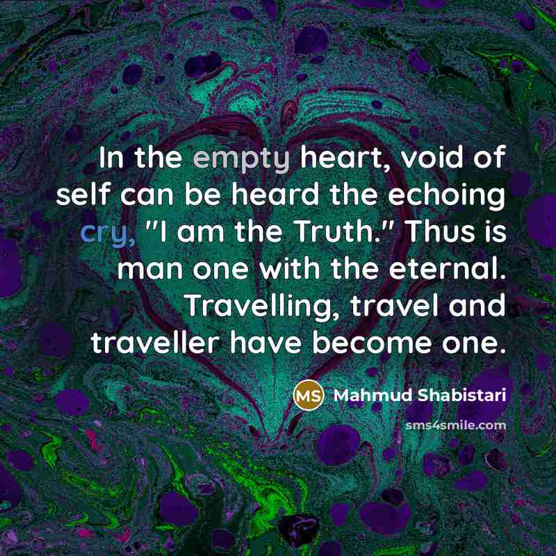 “In the empty heart, void of self can be heard…” quote by Mahmud Shabistari