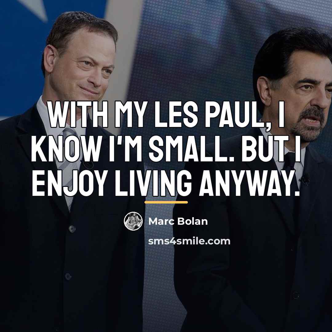 “With my Les Paul, I know I'm small. But I…” quote by Marc Bolan