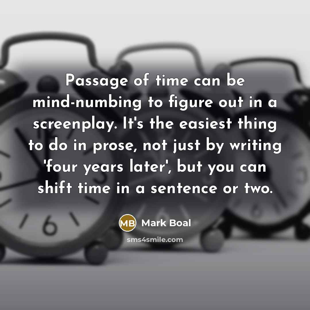 “Passage of time can be mind-numbing to figure out in…” quote by Mark Boal