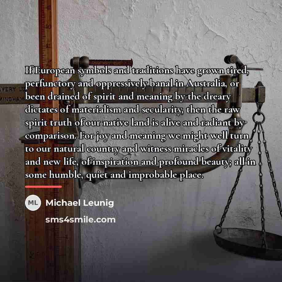“If European symbols and traditions have grown tired, perfunctory and…” quote by Michael Leunig