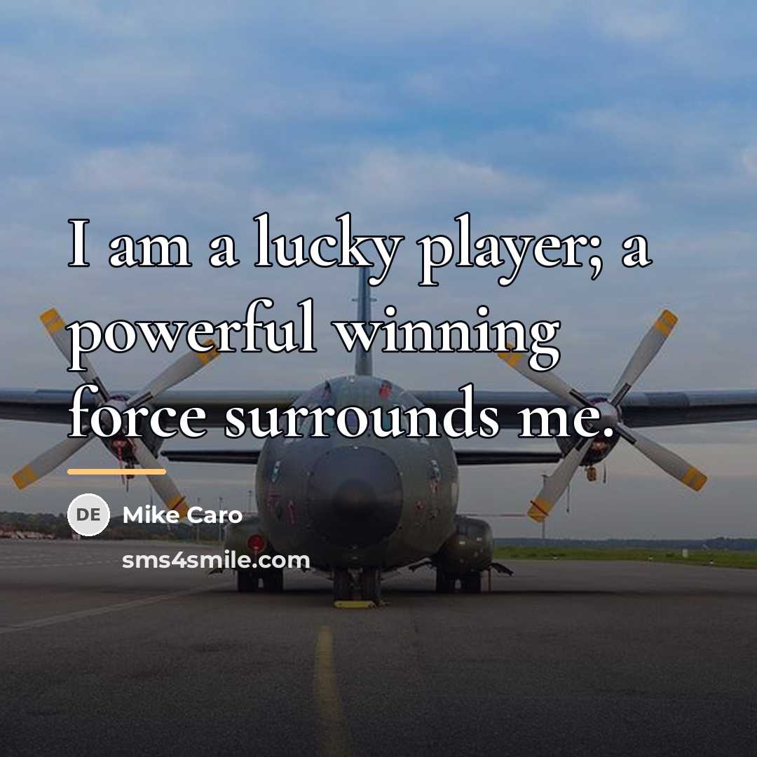 “I am a lucky player; a powerful winning force surrounds…” quote by Mike Caro