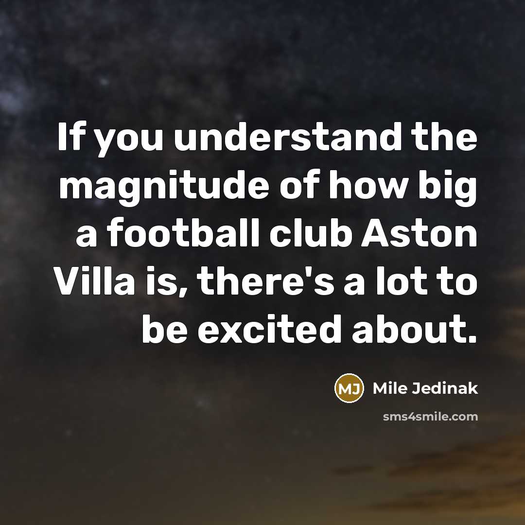 “If you understand the magnitude of how big a football…” quote by Mile Jedinak
