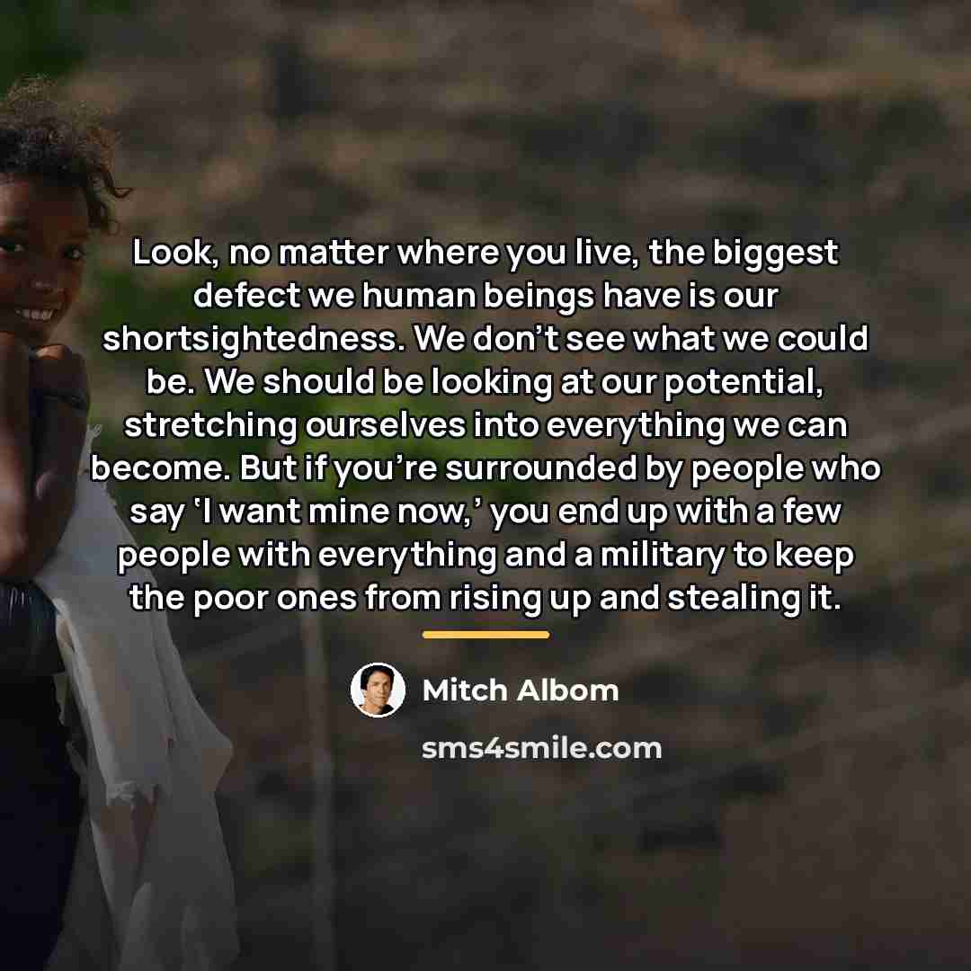 “Look, no matter where you live, the biggest defect we…” quote by Mitch Albom